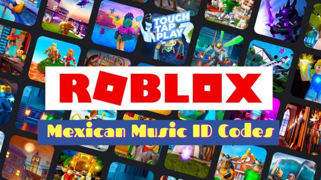 Mexican Music Roblox ID Codes (February 2023) - Touch, Tap, Play