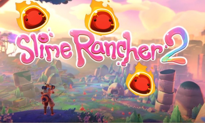 How do Fire Slimes Work in Slime Rancher 2? - Answered - Touch, Tap, Play