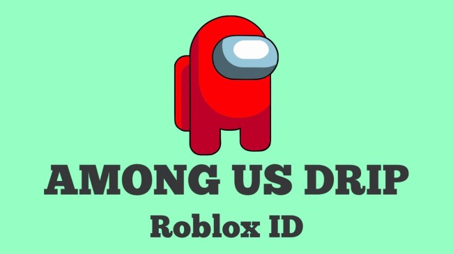 Among Us Drip Roblox ID Codes - Touch, Tap, Play